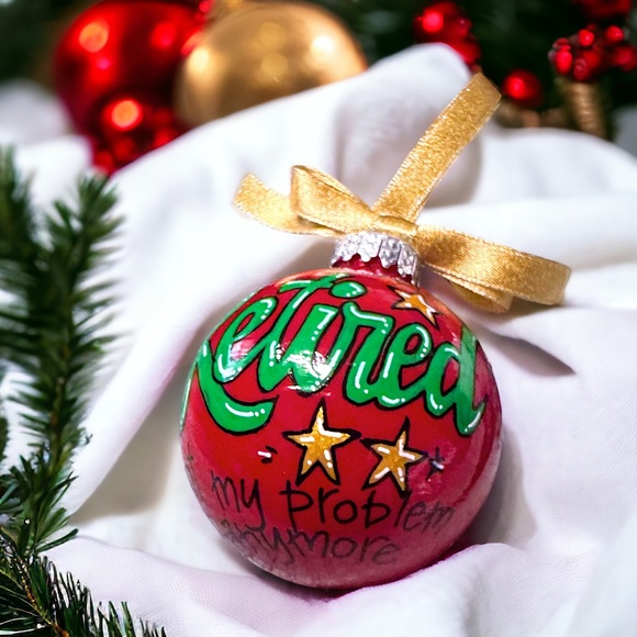 Christmas Retirement Ornament: Officially RETIRED - Not My Problem Anymore! - Picture 2 of 12